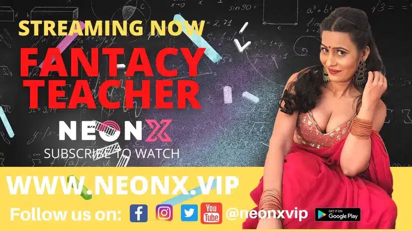 Fantacy Teacher 2022 NeonX Vip Uncut Hindi Short Film
