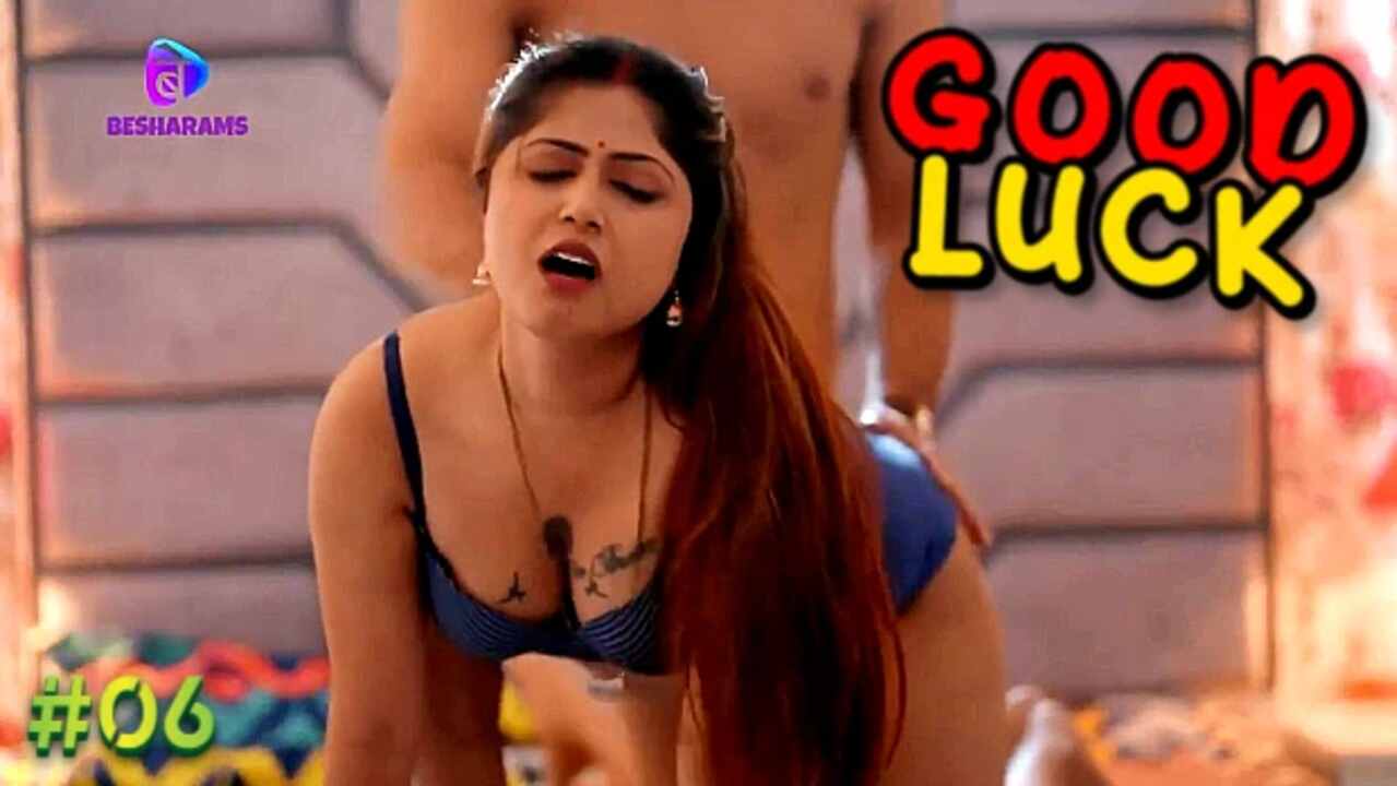 Good Luck 2023 Besharams Hindi Porn Web Series Episode 6