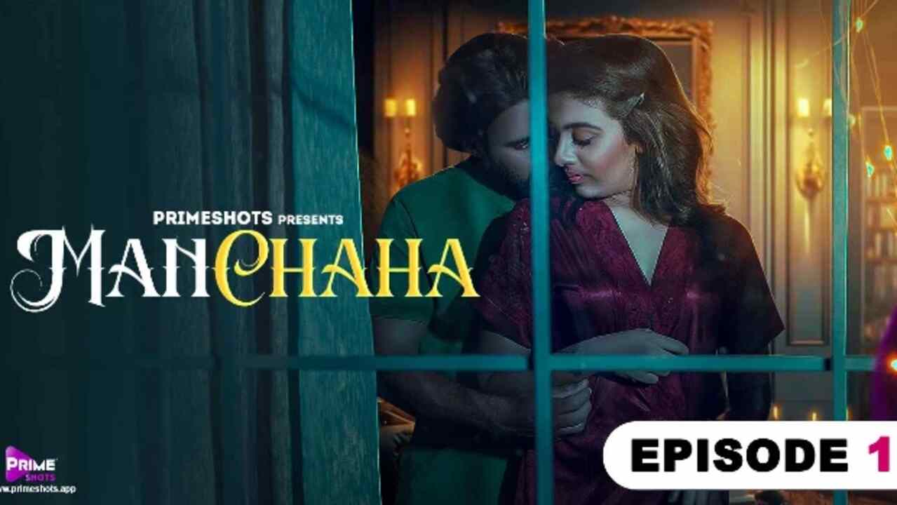 Manchaha 2023 Primeshots Hindi Hot Porn Web Series Ep 1