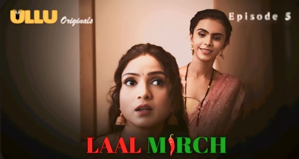 Laal Mirch 2024 Ullu Originals Hindi Porn Web Series Ep 5