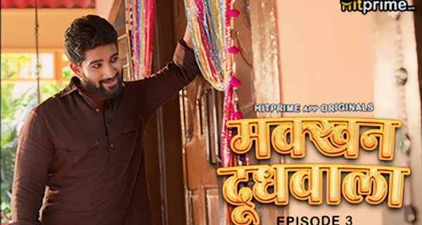Makkhan Doodhwala 2024 Hitprime Hindi Porn Web Series Ep 3