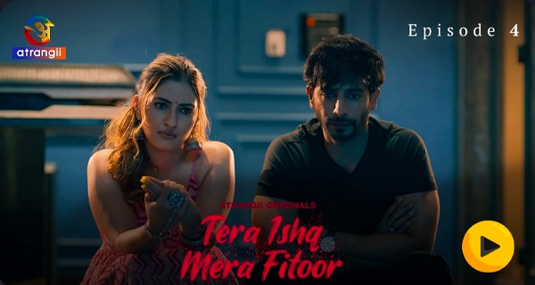 Tera Ishq Mera Fitoor 2024 Atrangii Porn Web Series Ep 5