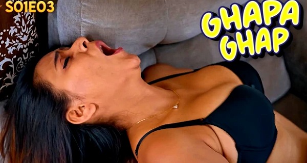Ghapa Ghap 2024 Look Entertainment Hindi Porn Web Series Ep 3