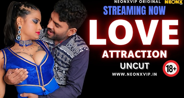 Love Attraction 2024 Neonx Vip Hindi Uncut Porn Video
