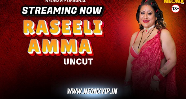 Raseeli Amma 2025 Neonx Vip Hindi Uncut Porn Video