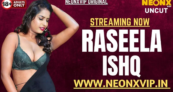 Raseela Ishq 2025 Neonx Vip Hindi Uncut Xxx Video