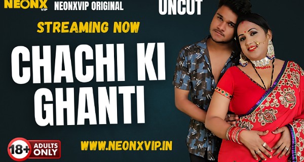 Chachi Ki Ghanti 2025 Neonx Vip Hindi Uncut Xxx Video