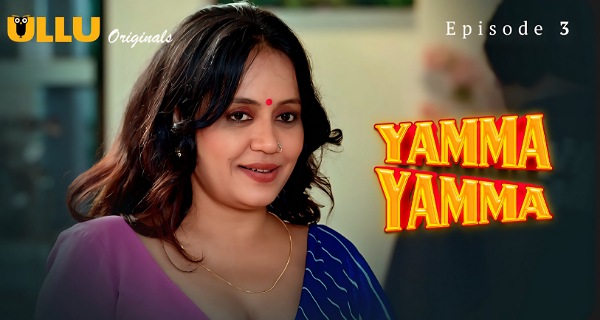 Yamma Yamma 2025 Ullu Hindi Hot Web Series Episode 3